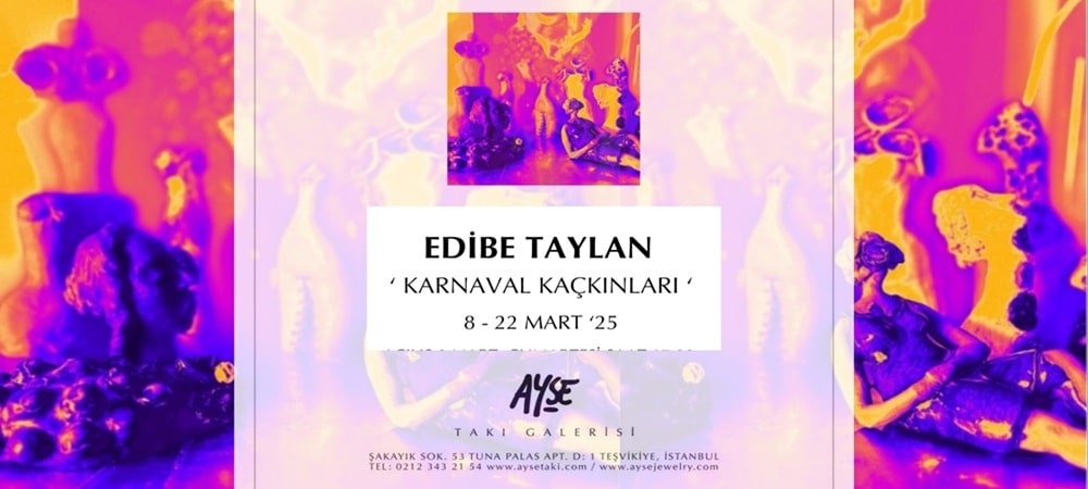 Edibe Taylan ile Karnavalesk Bir Yolculuk Karnaval Kaçkınları Sergisi