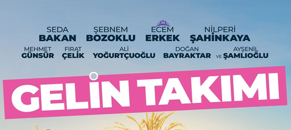 GELİN TAKIMI’NIN AFİŞİ YAYINLANDI